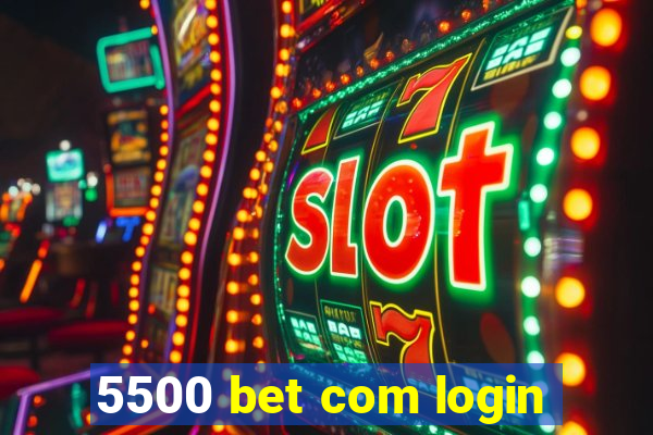 5500 bet com login